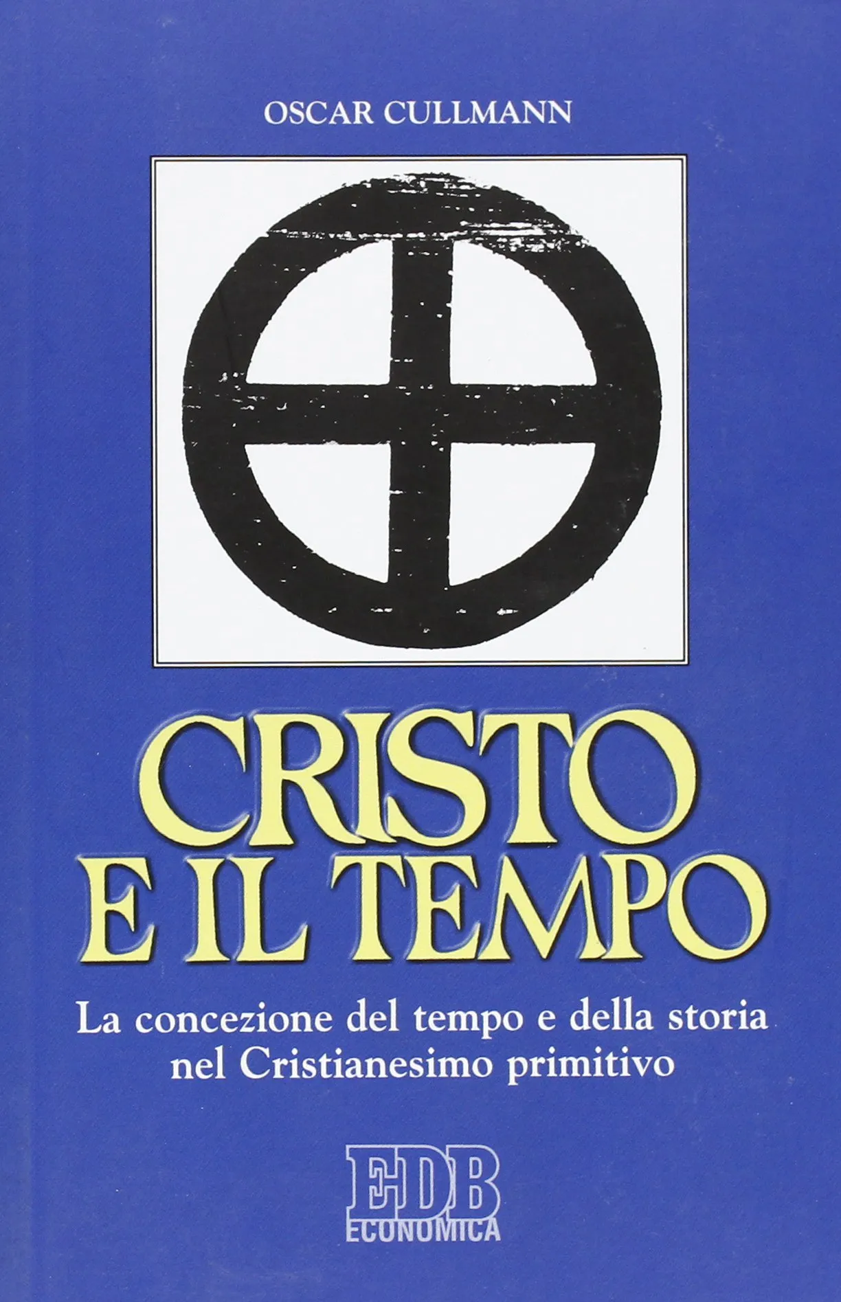 Cristo e il tempo. La concezione del tempo e della storia nel Cristianesimo primitivo