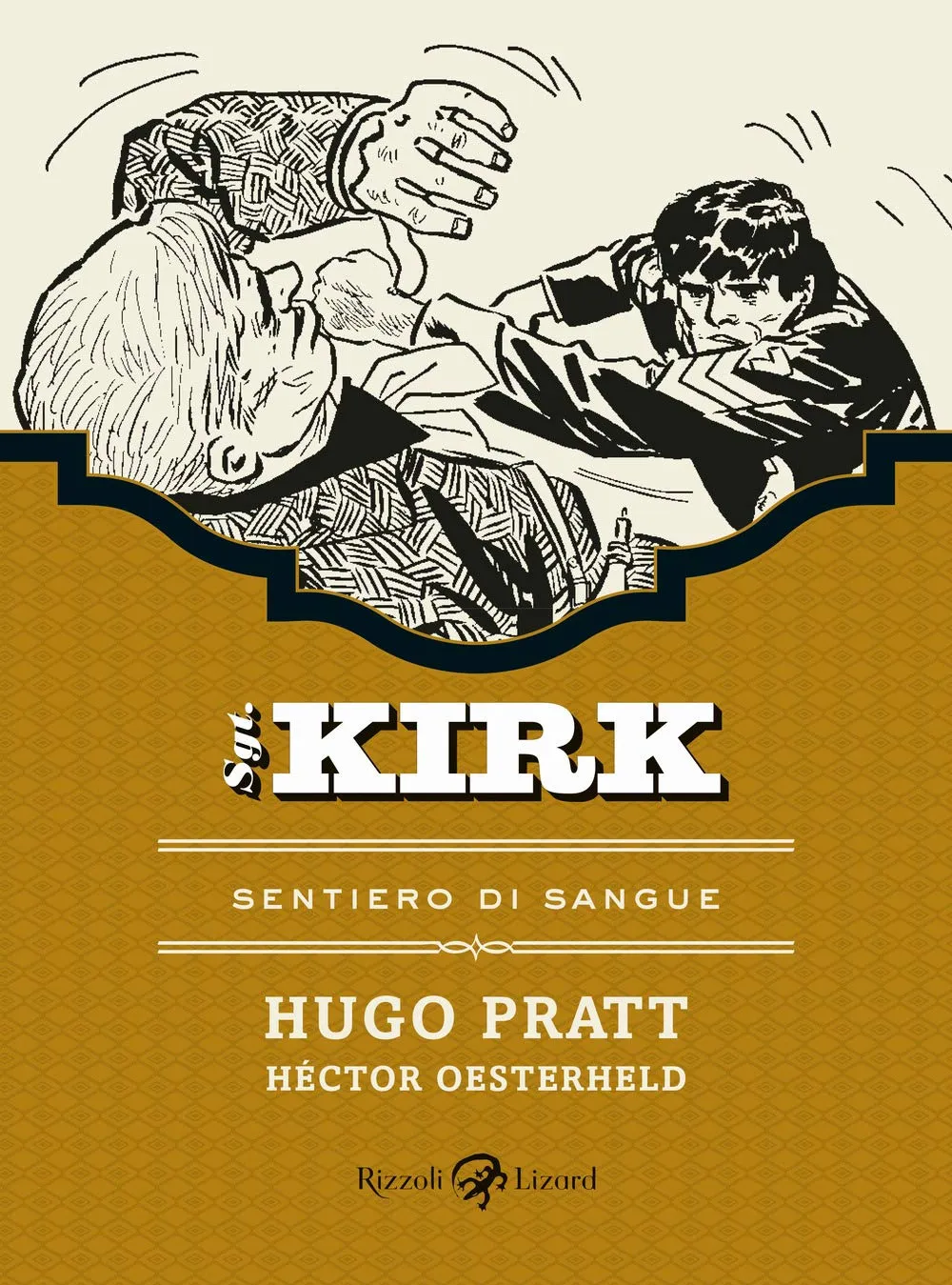 Sentiero di sangue. Sgt. Kirk - Hugo Pratt e Héctor Germán Oesterheld