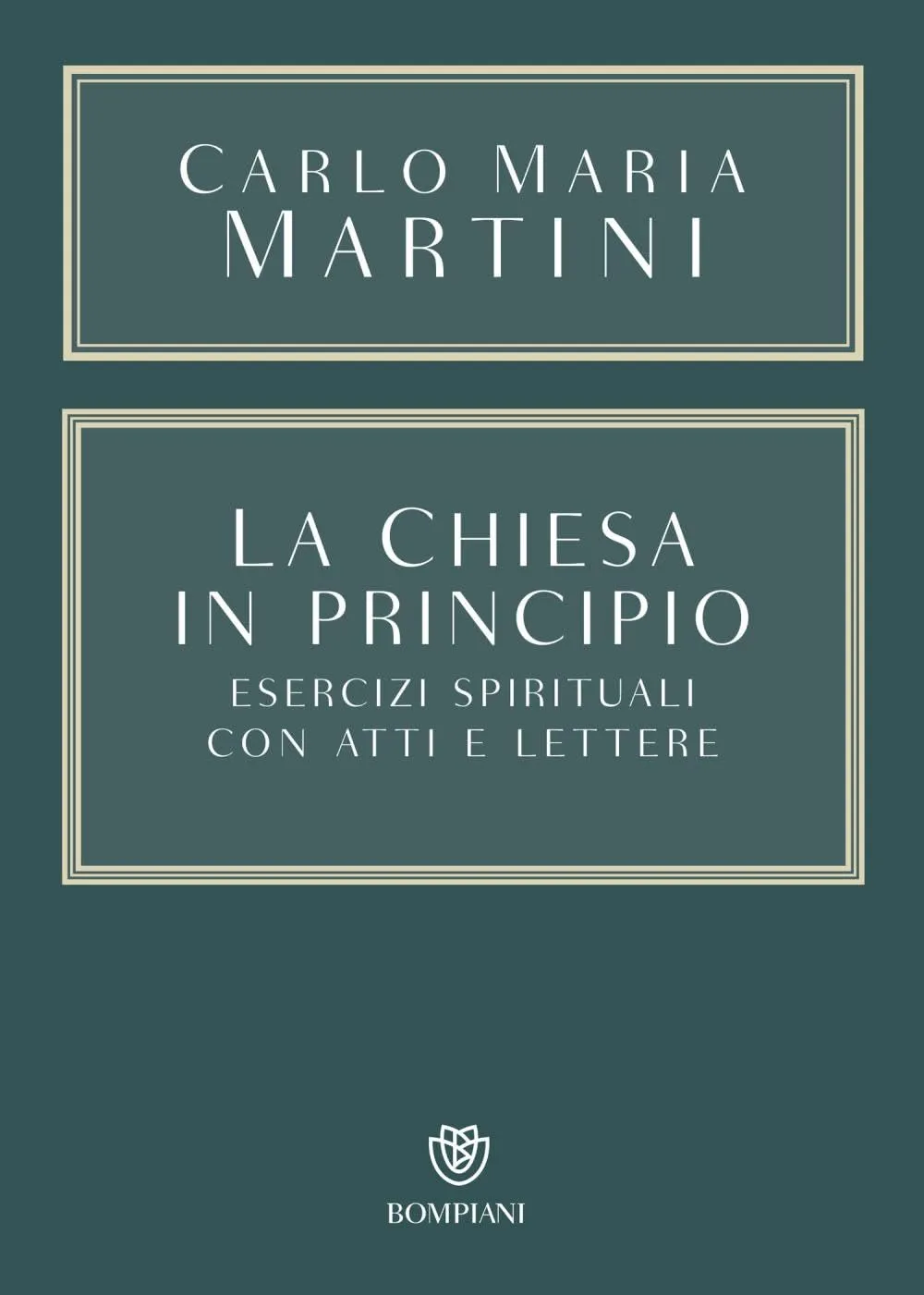 La Chiesa in principio. Esercizi spirituali con atti e lettere