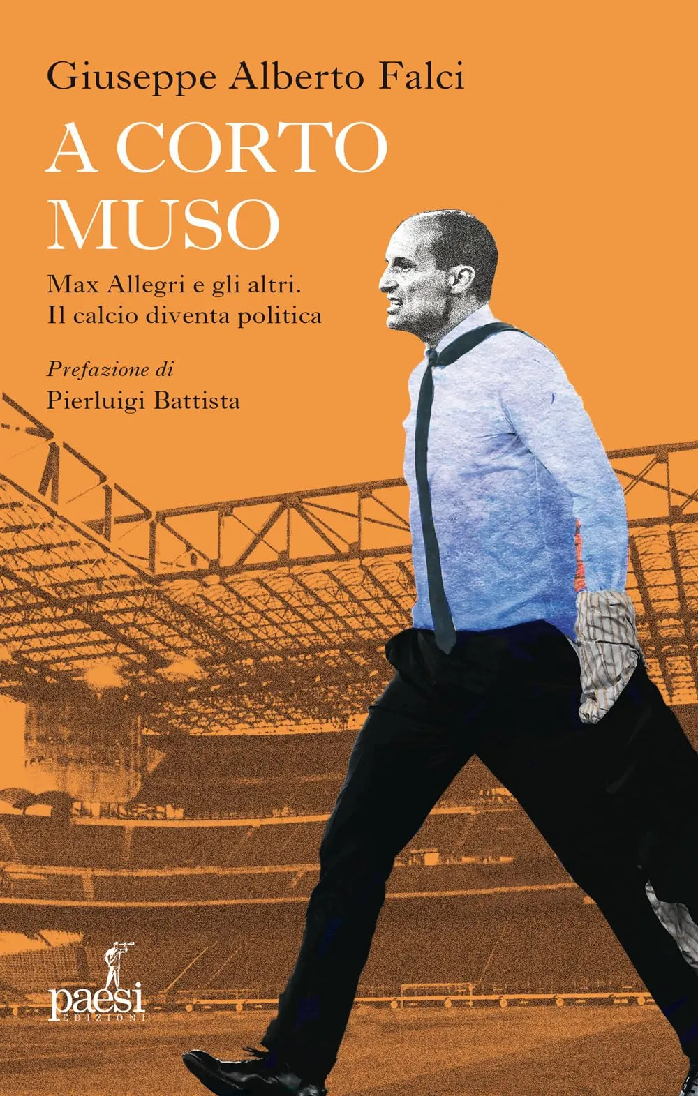 A corto muso. Max Allegri e gli altri. Il calcio diventa politica