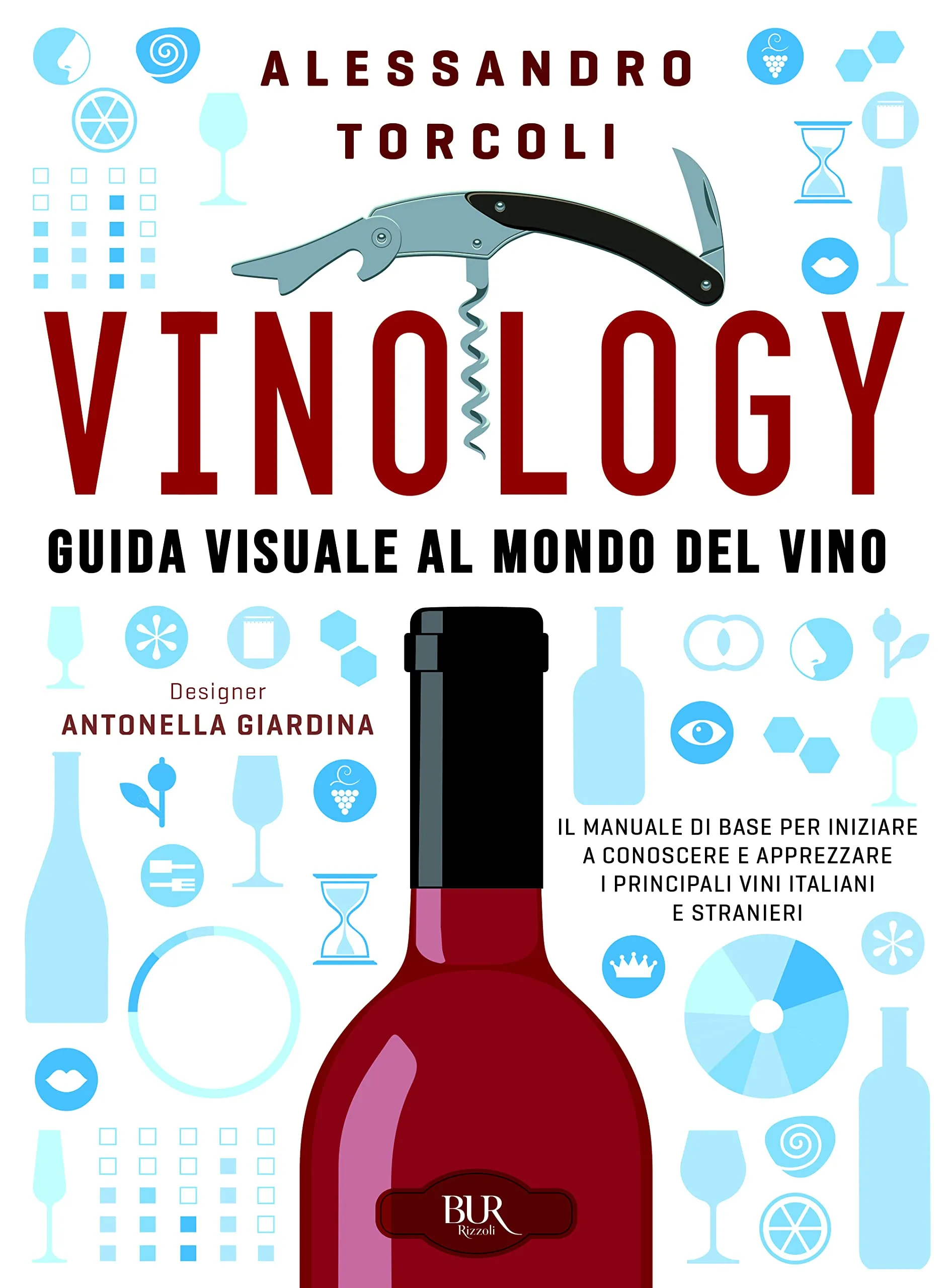 Vinology. Guida visuale ai vini d'Italia e del mondo. I vini rossi