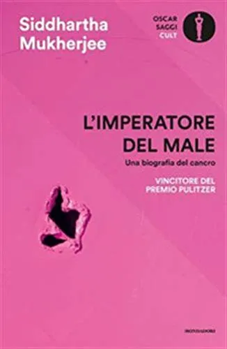 L'imperatore del male. Una biografia del cancro