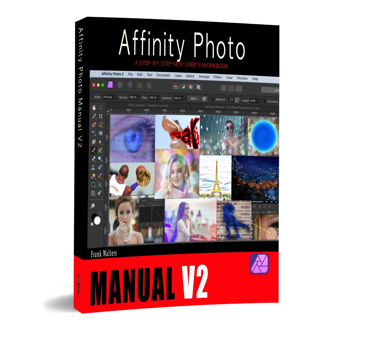 The Affinity Photo Manual V2: A Step-by-Step New Users Workbook