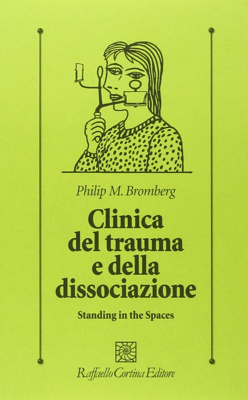 Clinica del trauma e della dissociazione. Standing in the spaces