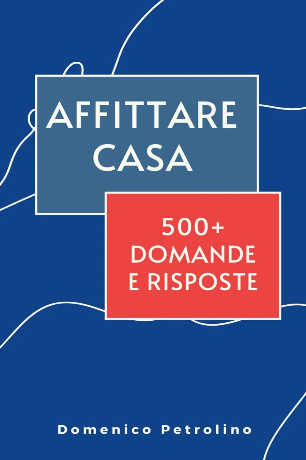 Affittare Casa: Una guida completa per proprietari e inquilini