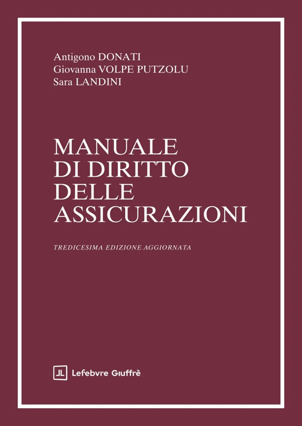 Manuale di diritto delle assicurazioni - XIII Edizione