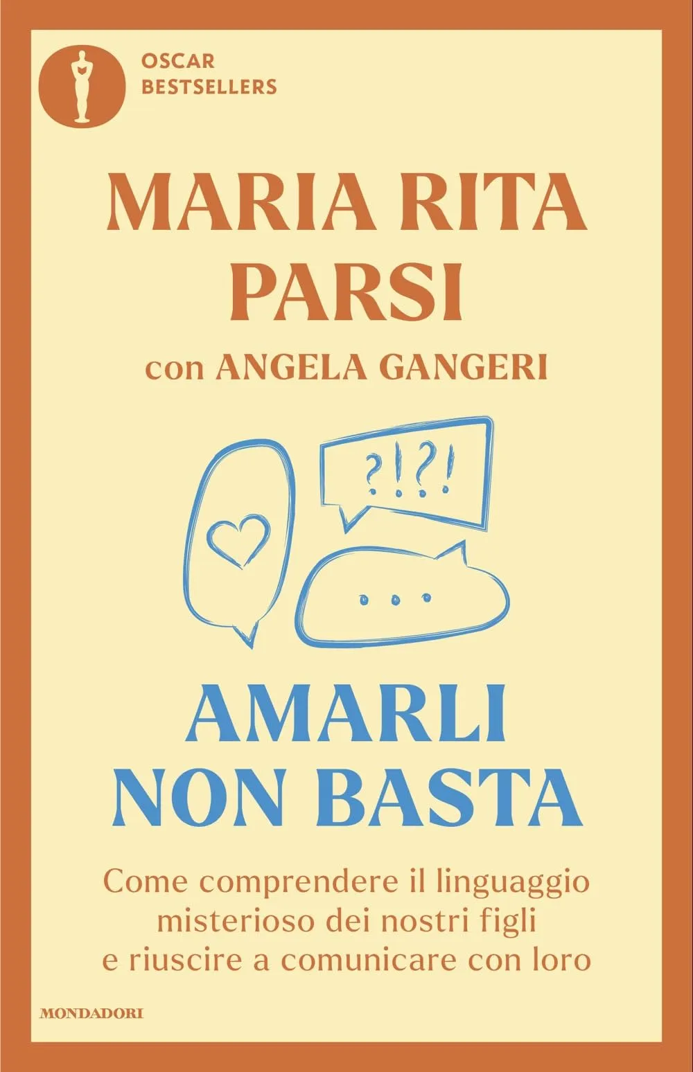 Amarli non basta. Come comprendere il linguaggio misterioso dei nostri figli e riuscire a comunicare con loro