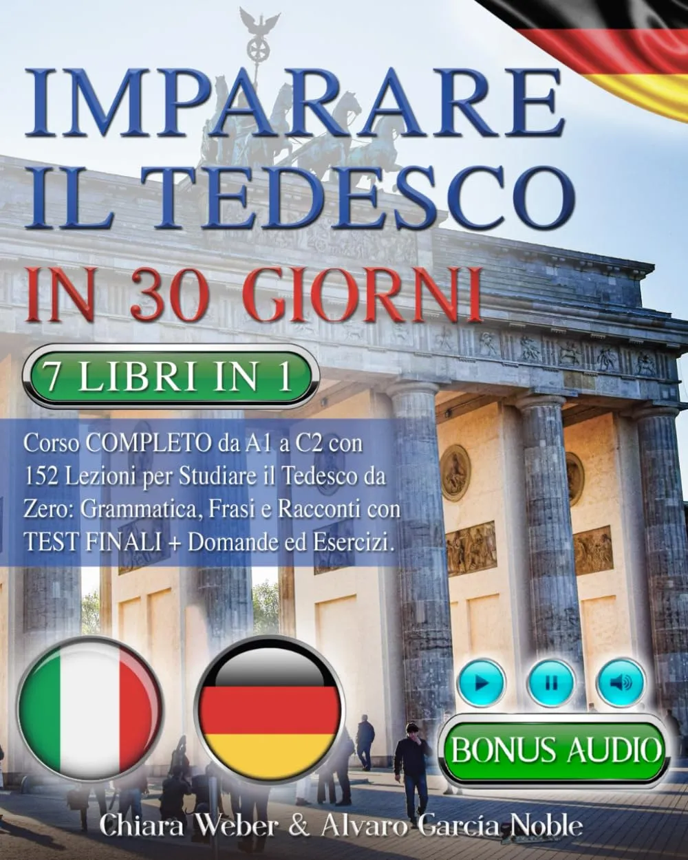Imparare Il Tedesco in 30 Giorni - Corso Completo da A1 a C2 + Bonus Audio