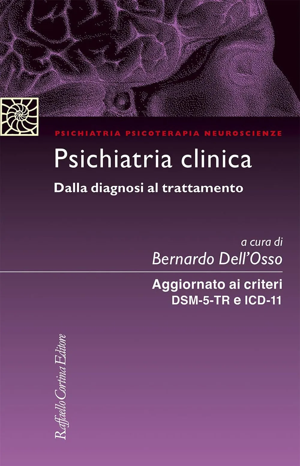 Psichiatria clinica: Dalla diagnosi al trattamento. Aggiornato ai criteri DSM-5 e ICD-11