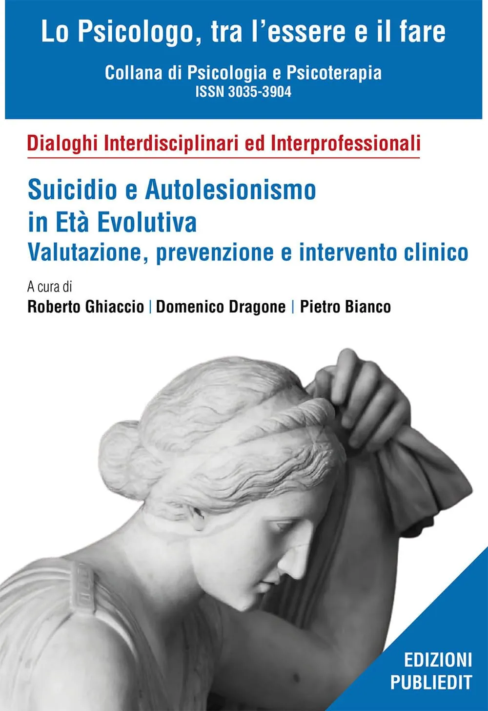 Suicidio e autolesionismo in età evolutiva. Valutazione, prevenzione e intervento clinico
