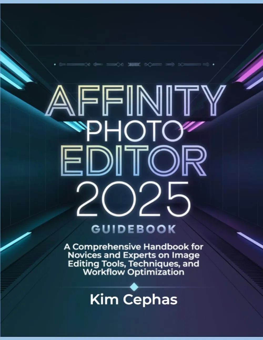 Affinity Photo Editor 2025 Guidebook