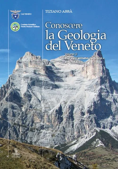 Conoscere la geologia del Veneto. Dal vulcanismo ladinico al Cretaceo (Vol. 2)
