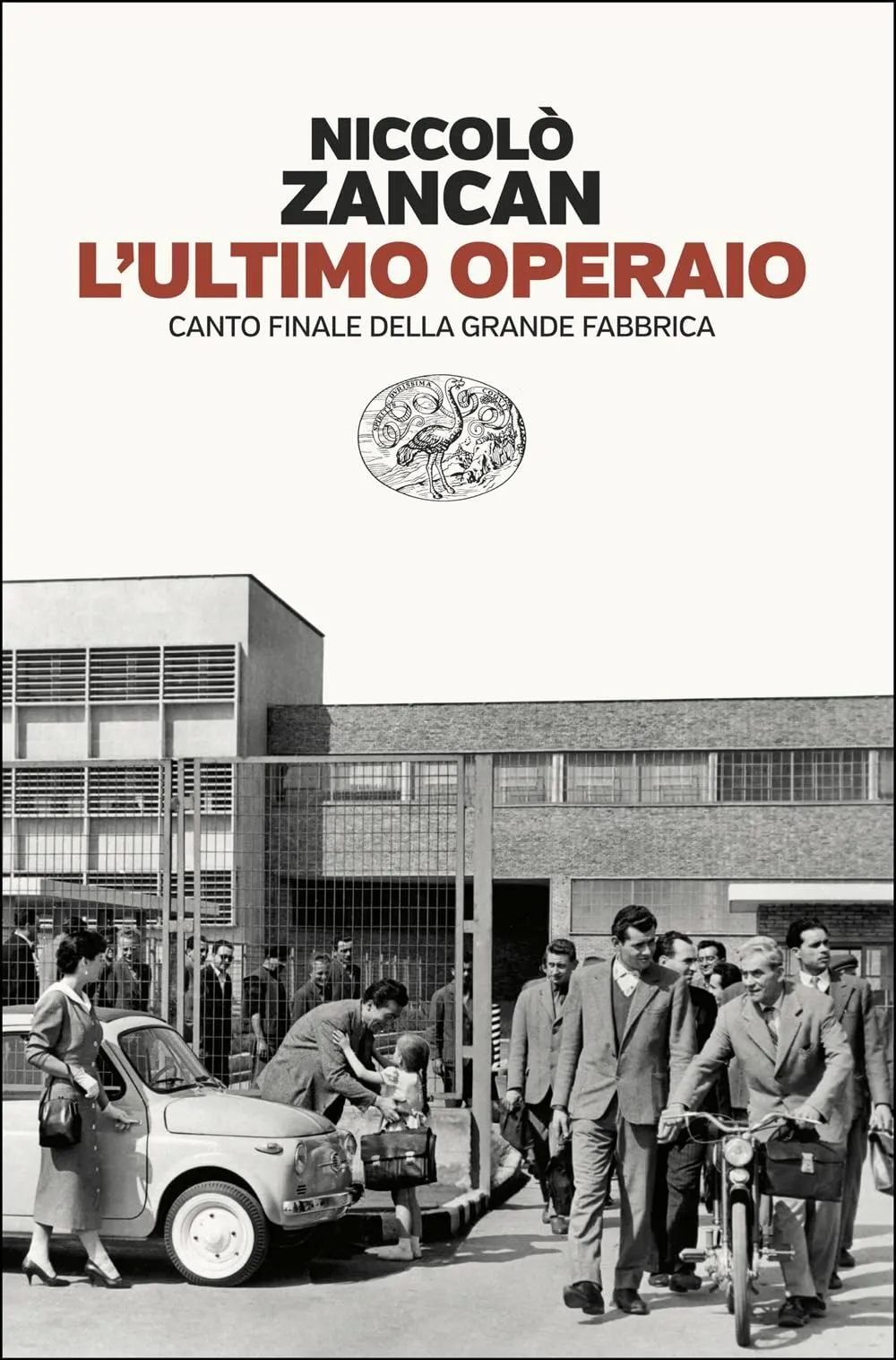 L'ultimo operaio. Canto finale della grande fabbrica