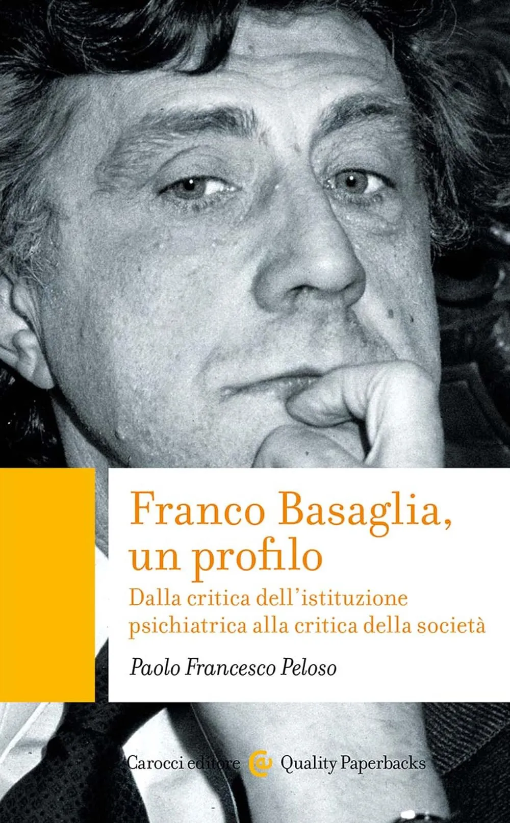 Franco Basaglia, un profilo dalla critica dell'istituzione psichiatrica alla critica della società