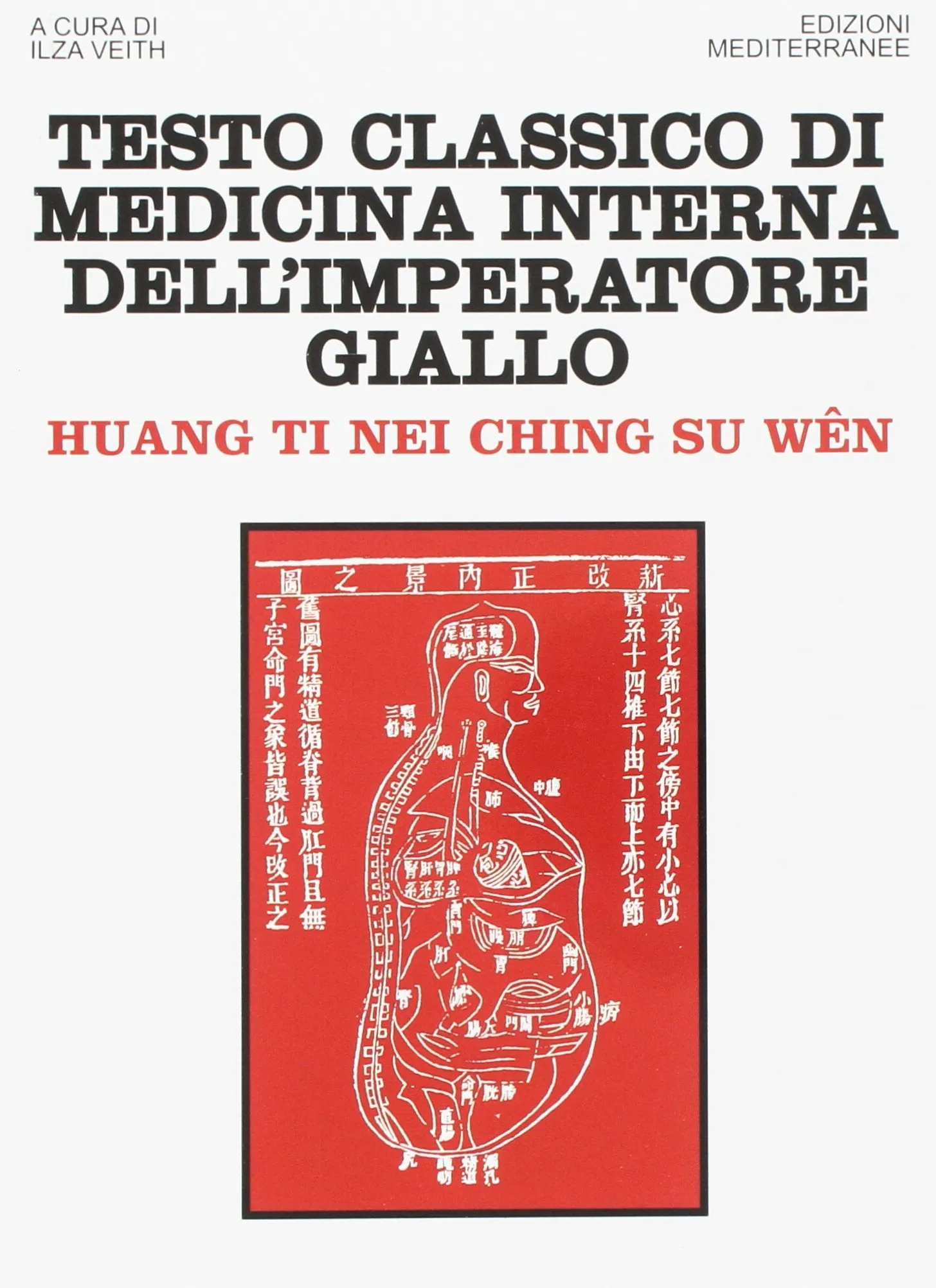 Testo Classico di Medicina Interna dell'Imperatore Giallo. Huang Ti Nei Ching Su Wen