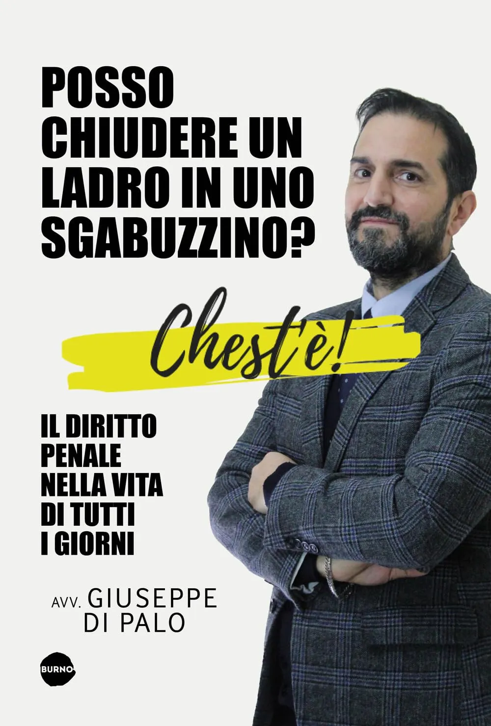 Chest'è. Il diritto penale nella vita di tutti i giorni. Posso chiudere un ladro in uno sgabuzzino?