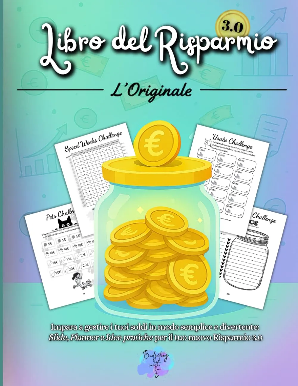 Libro del Risparmio: Budget Planner e Challenge per risparmiare e gestire facilmente i propri soldi