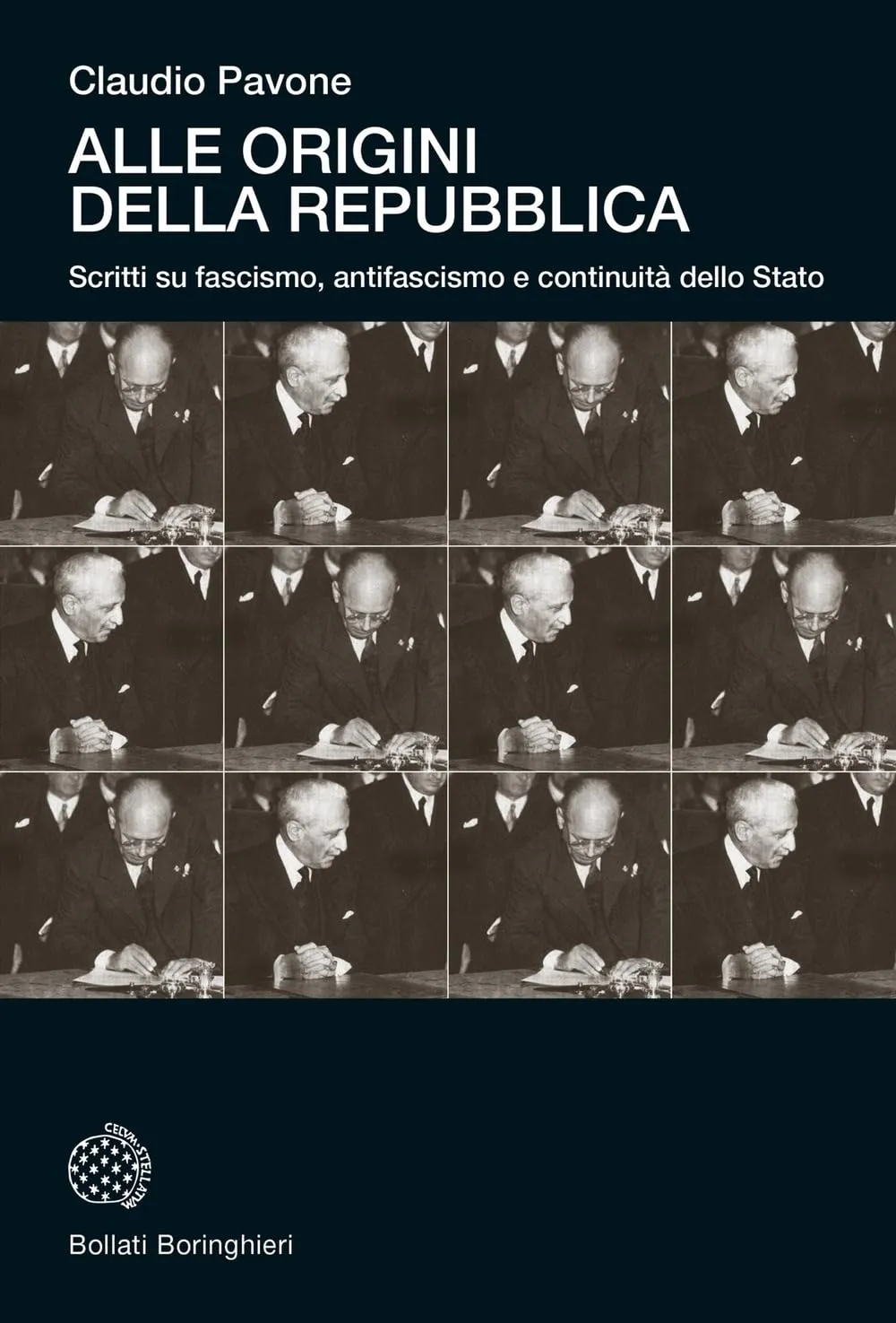 Alle origini della Repubblica. Scritti su fascismo, antifascismo e continuità dello Stato
