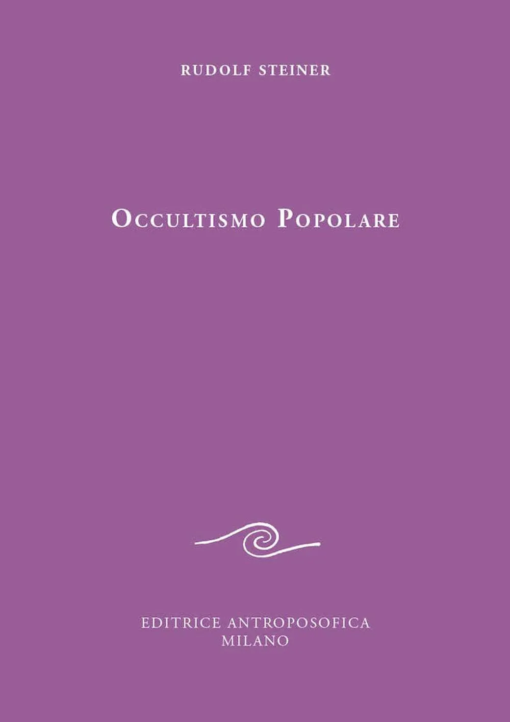 Occultismo Popolare, il Vangelo di Giovanni, la Scienza Dello Spirito Alla Luce del Vangelo Di Giovanni