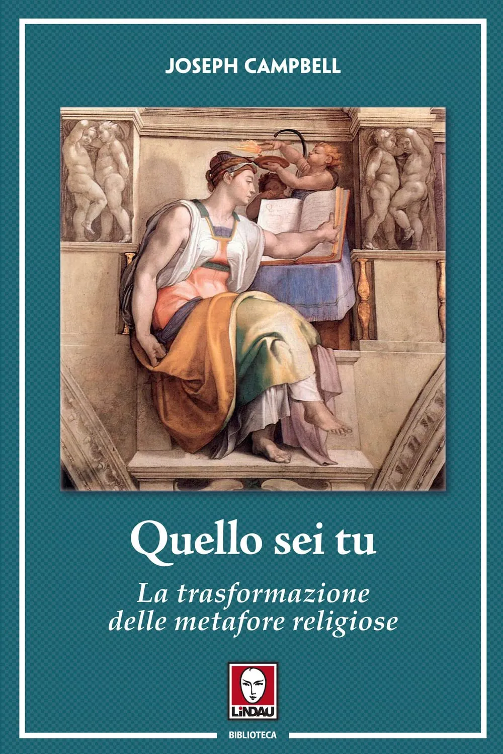 Quello Sei Tu. La Trasformazione Delle Metafore Religiose