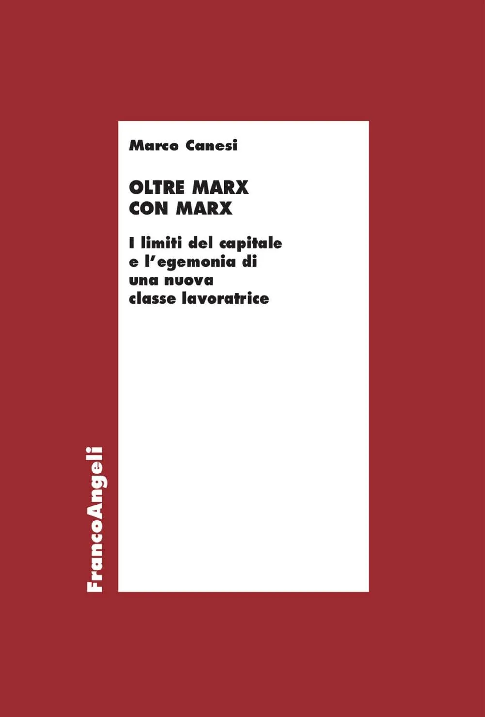 Oltre Marx con Marx. I limiti del capitale e l'egemonia di una nuova ...