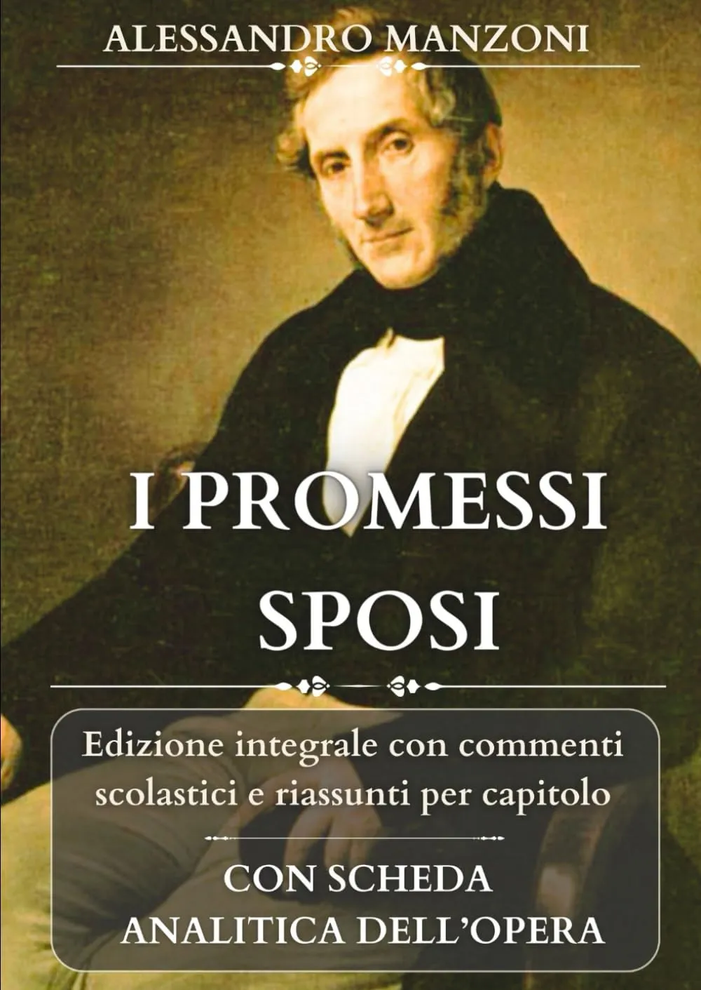 I Promessi Sposi: Edizione integrale con analisi e commenti