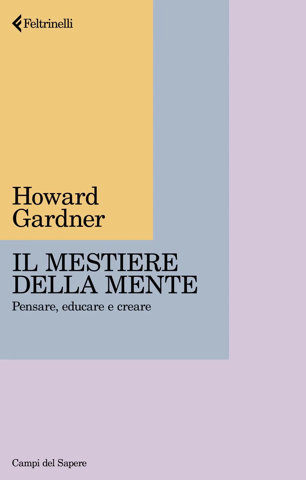 Il mestiere della mente. Pensare, educare e creare
