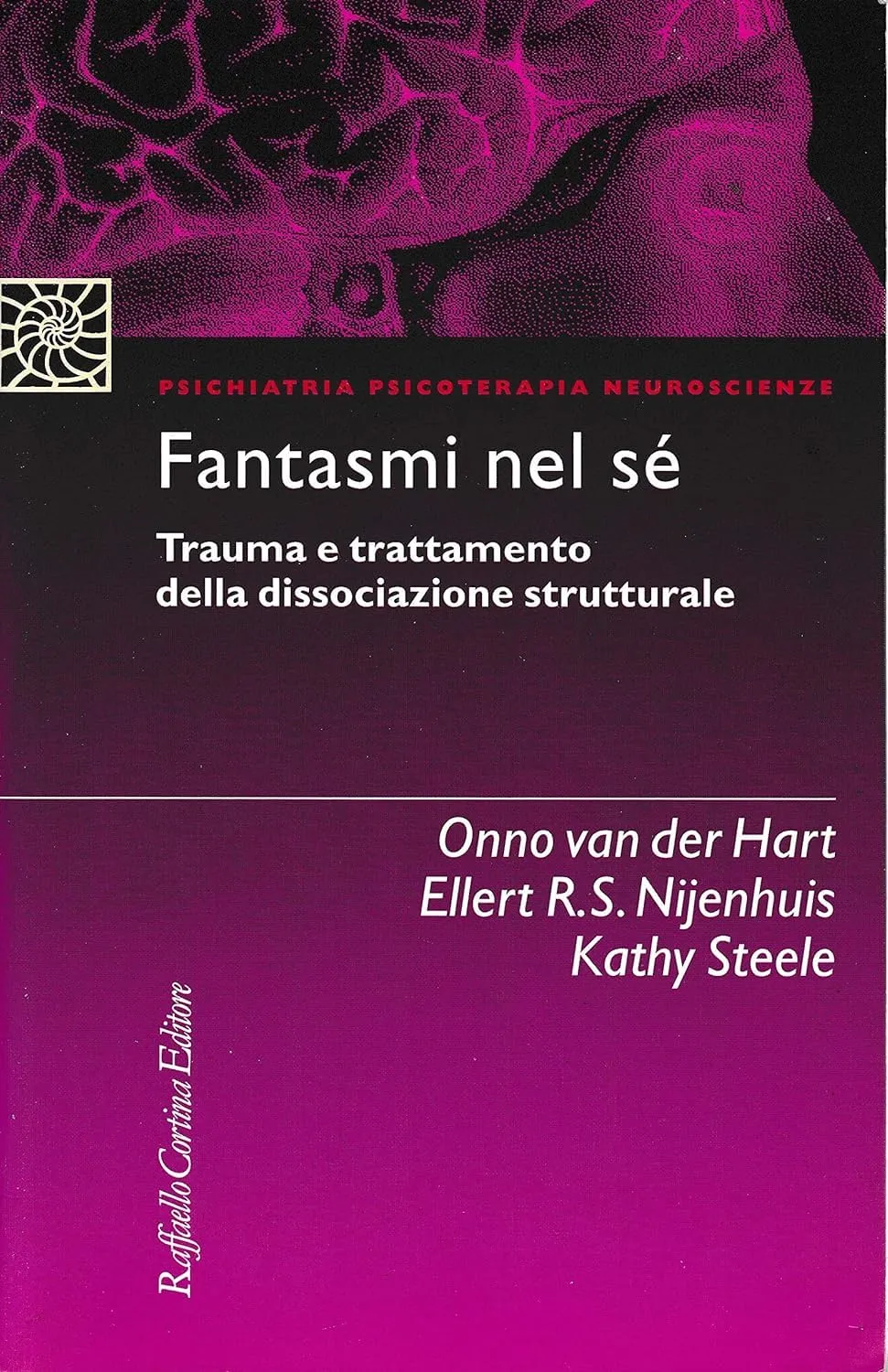 Fantasmi nel sé. Trauma e trattamento della dissociazione strutturale