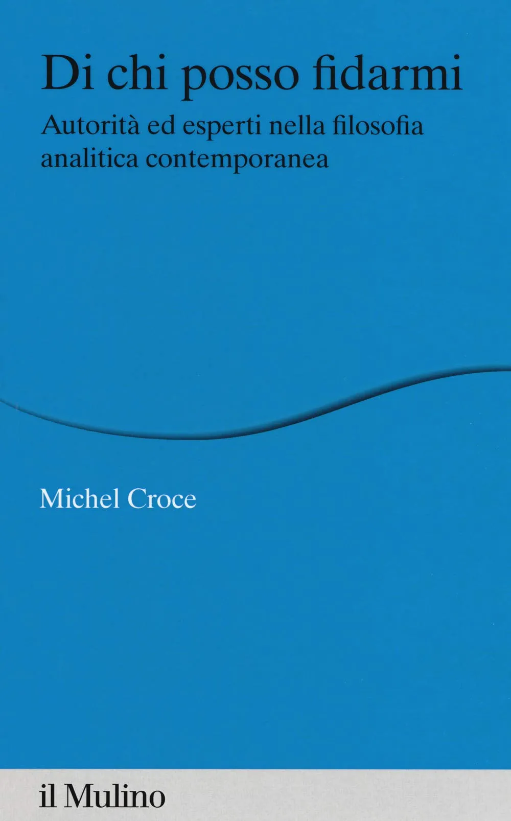 Di chi posso fidarmi. Autorità ed esperti nella filosofia analitica contemporanea