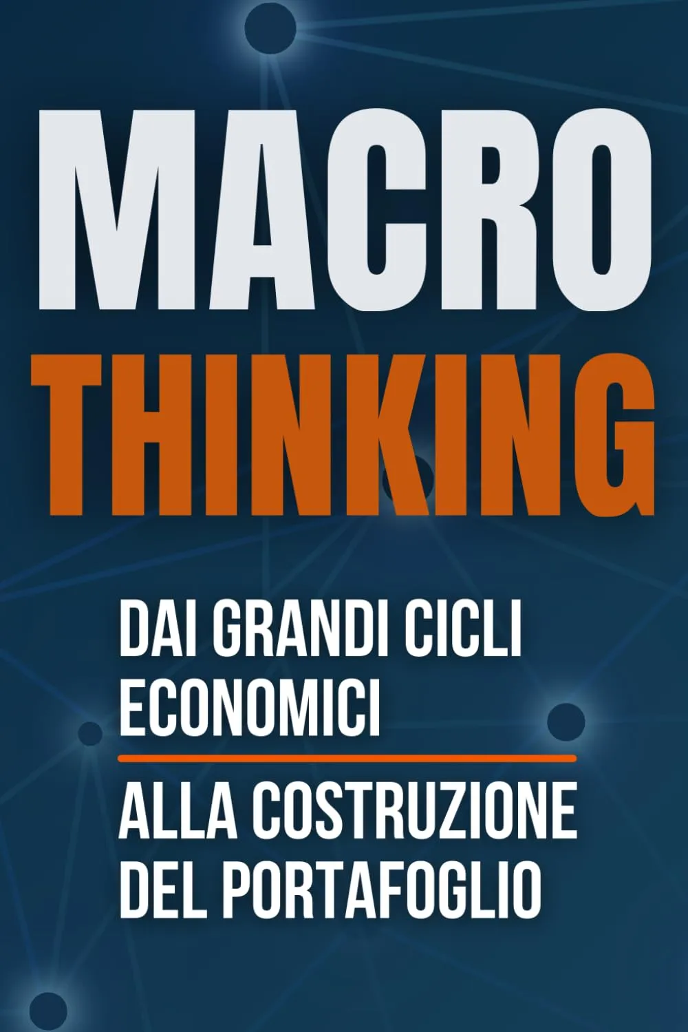 Macro Thinking: Dai grandi cicli economici alla costruzione del portafoglio
