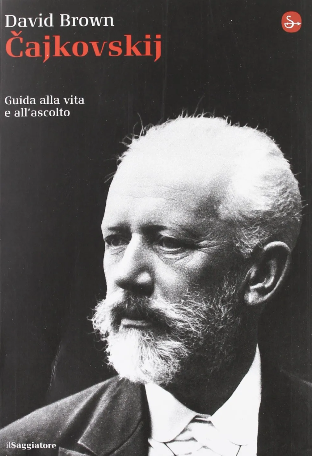 Cajkovskij. Guida alla vita e all'ascolto