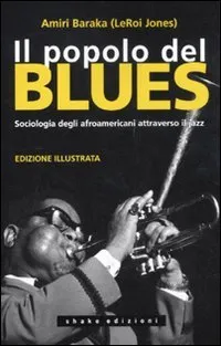 Il Popolo del Blues: Sociologia degli Afroamericani Attraverso il Jazz