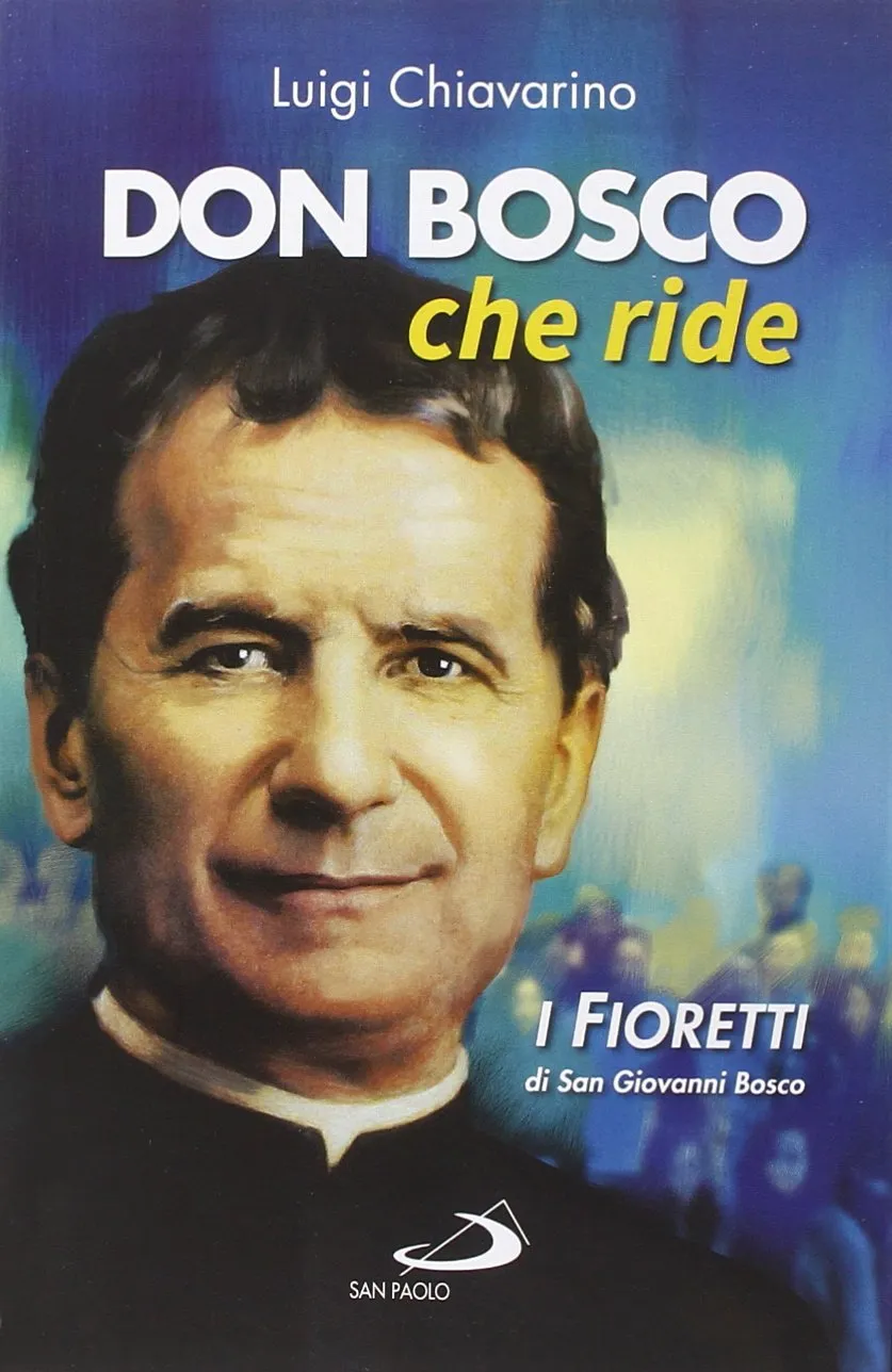 Don Bosco che ride. I «fioretti» di san Giovanni Bosco