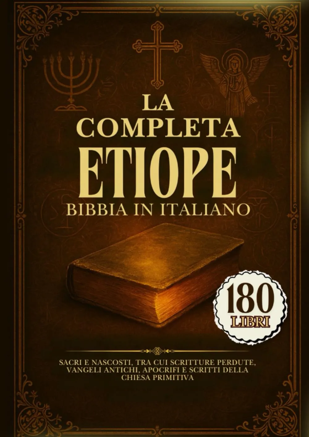 La Bibbia Etiope Completa In Italiano: 180 Libri Sacri E Nascosti