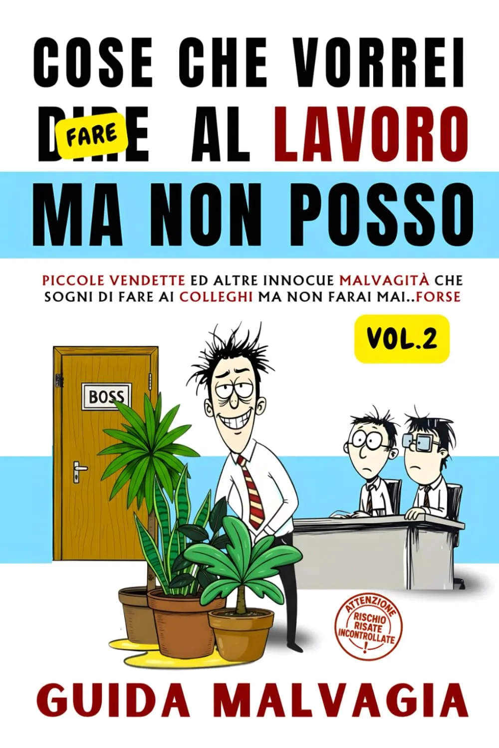 Cose che Vorrei Dire al Lavoro Ma Non Posso - 2: Vendette Immaginarie: Guida Malvagia
