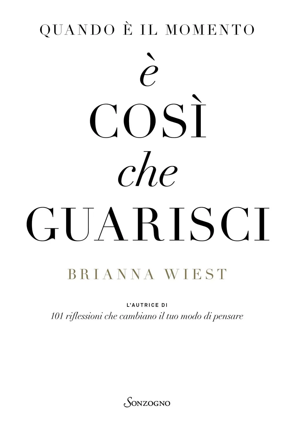 Quando è il momento è così che guarisci - Brianna Wiest