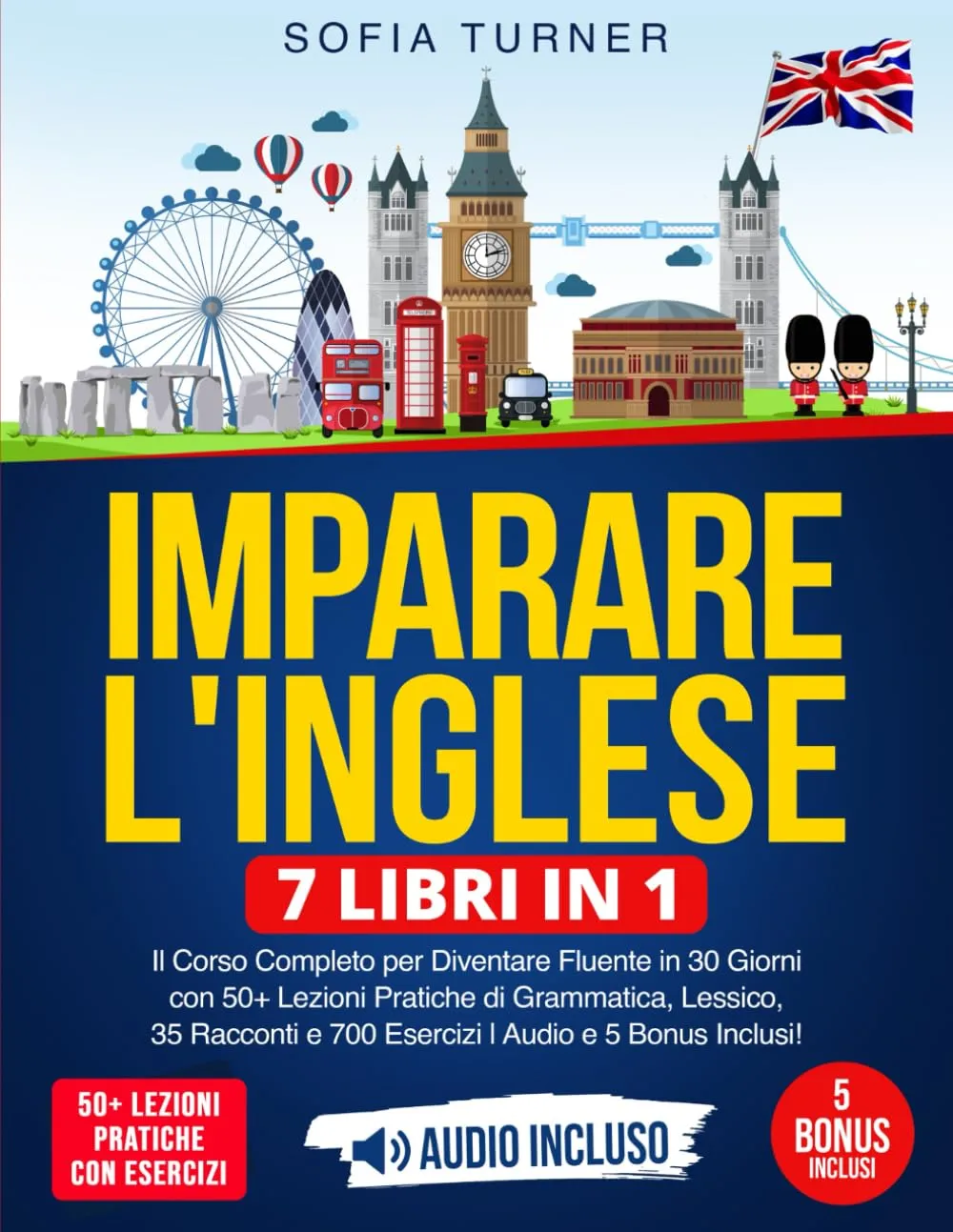 Imparare l'Inglese: 7 Libri in 1 - Corso Completo per la Fluency in 30 Giorni