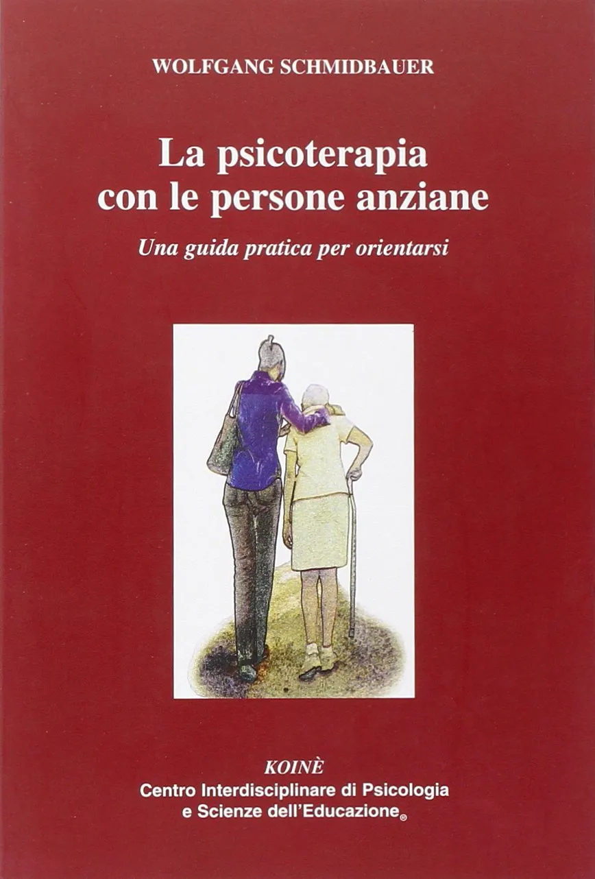 La psicoterapia con le persone anziane. Una guida pratica per orientarsi