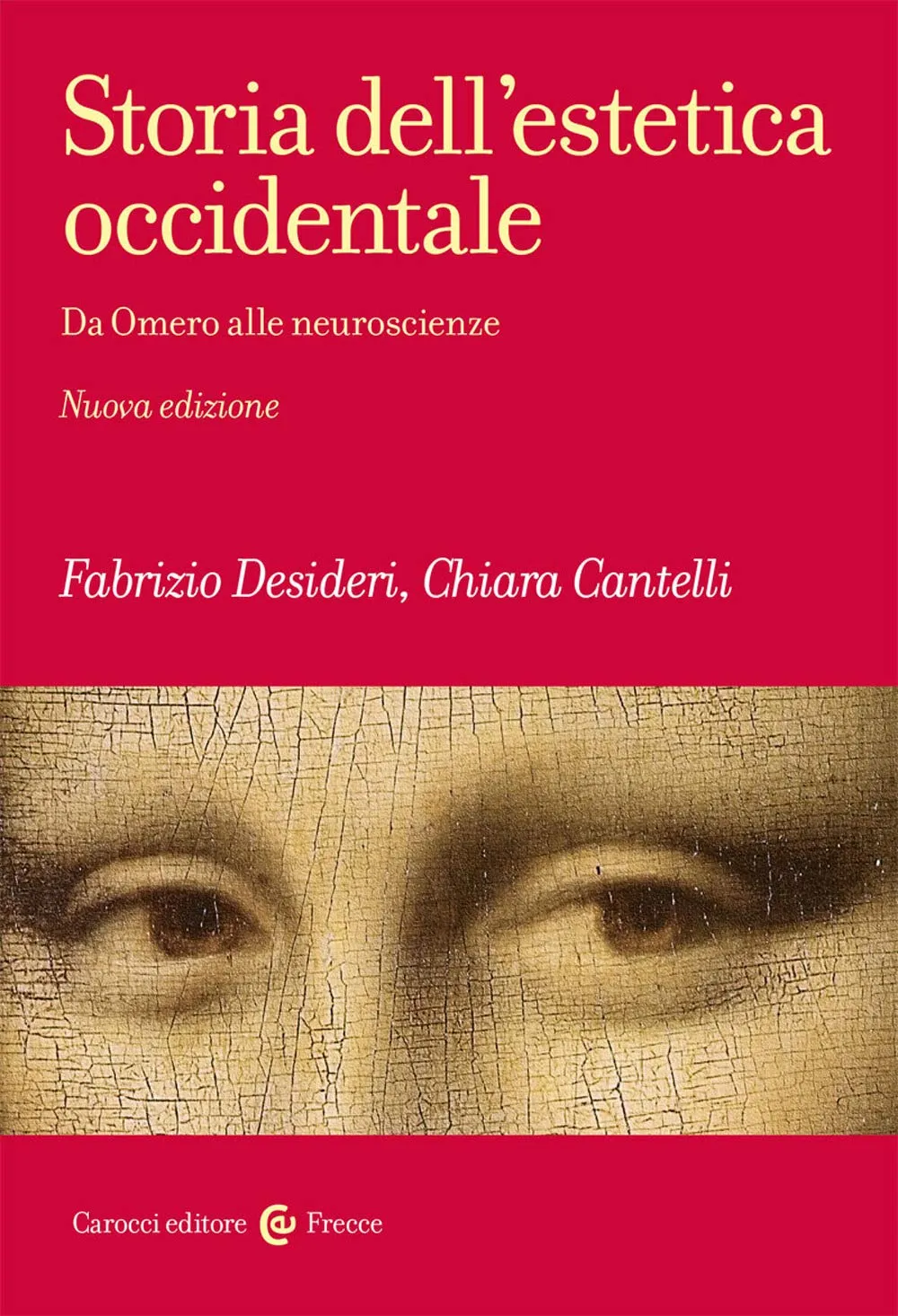 Storia dell'estetica occidentale. Da Omero alle neuroscienze. Nuova edizione