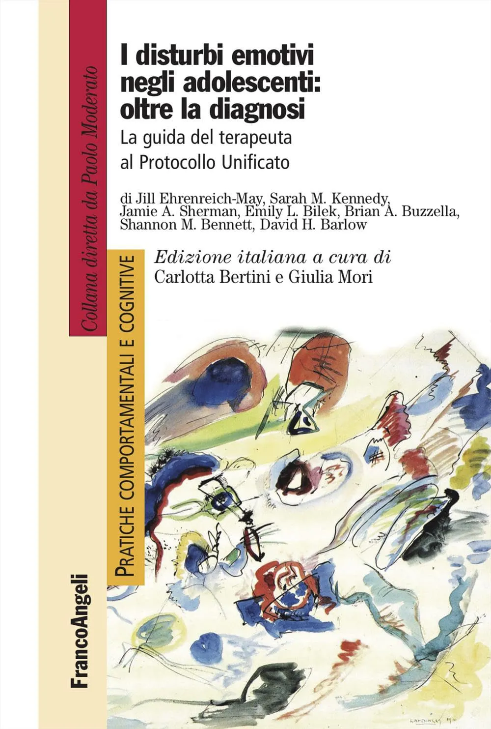 I disturbi emotivi negli adolescenti: oltre la diagnosi. La guida del terapeuta al Protocollo Unificato