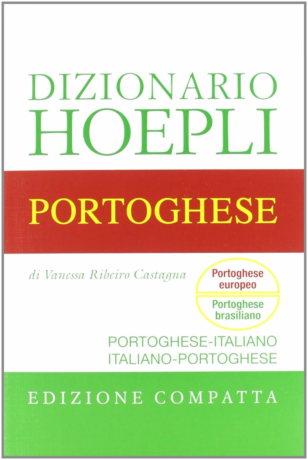 Dizionario di Portoghese. Portoghese-Italiano, Italiano-Portoghese. Ediz. Compatta