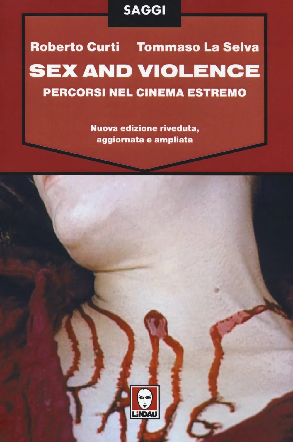 Sex and Violence. Percorsi nel cinema estremo (Nuova Edizione Ampliata)