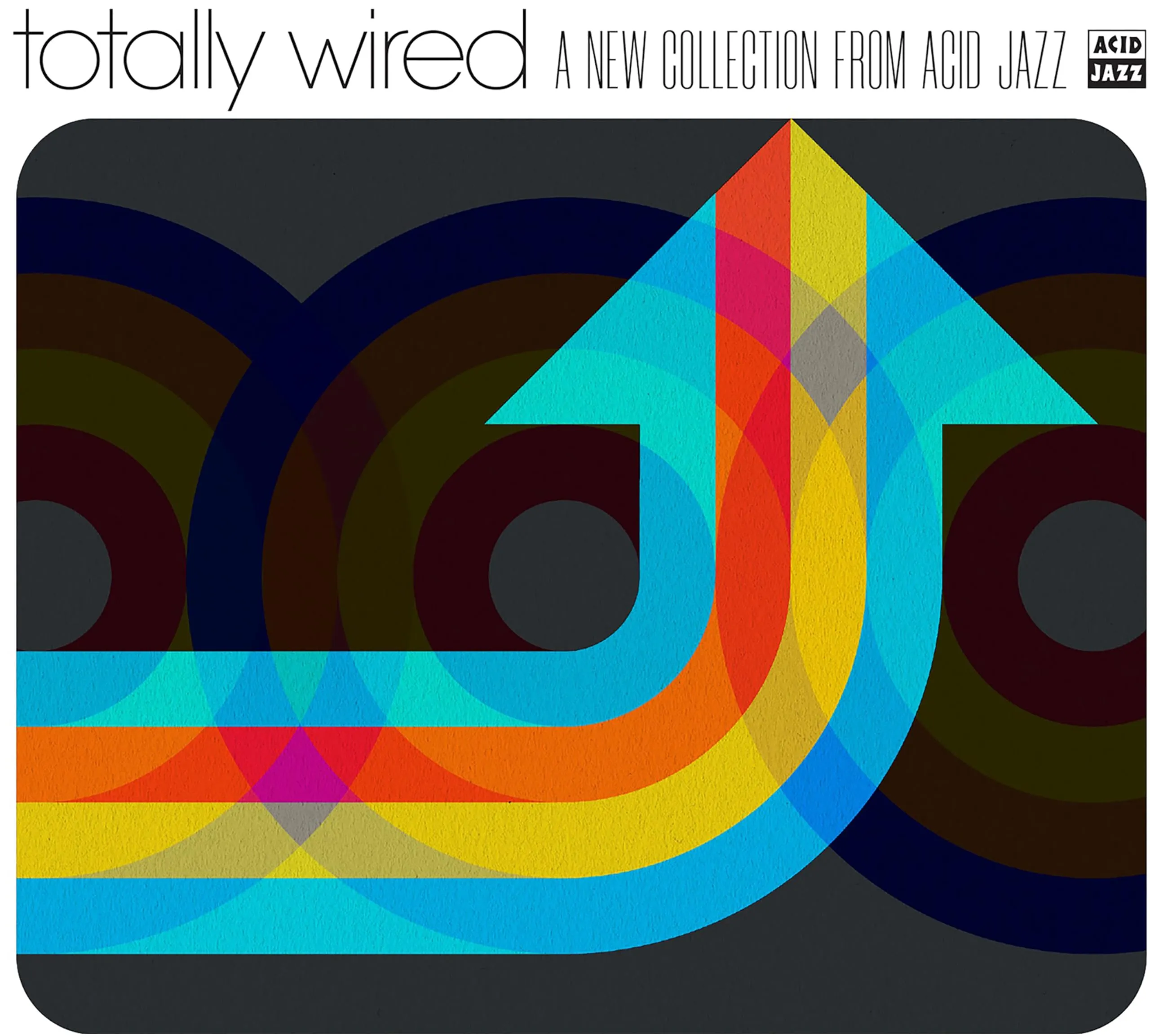 Totally Wired... A New Collection From Acid Jazz