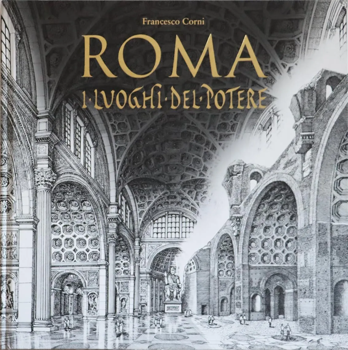 Roma. I luoghi del potere. Ediz. illustrata