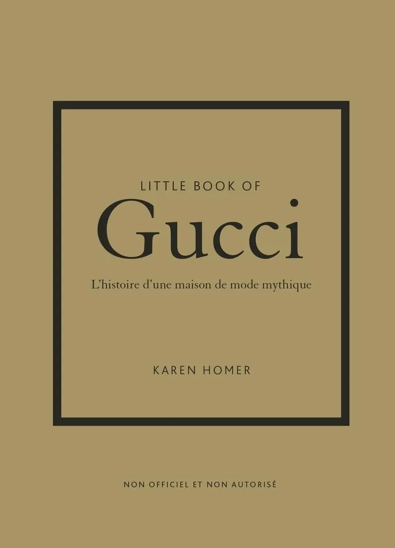 Little Book of Gucci: L'histoire d'une maison de mode mythique