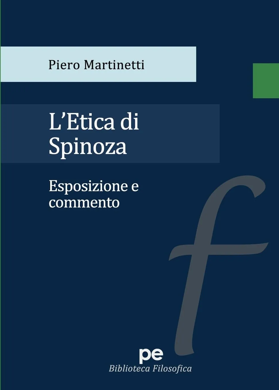 L'Etica di Spinoza. Esposizione e commento