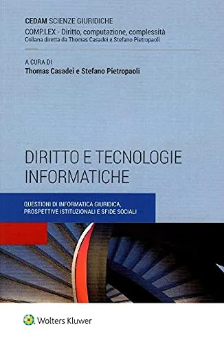 Diritto e tecnologie informatiche: Questioni di informatica giuridica, prospettive istituzionali e sfide sociali