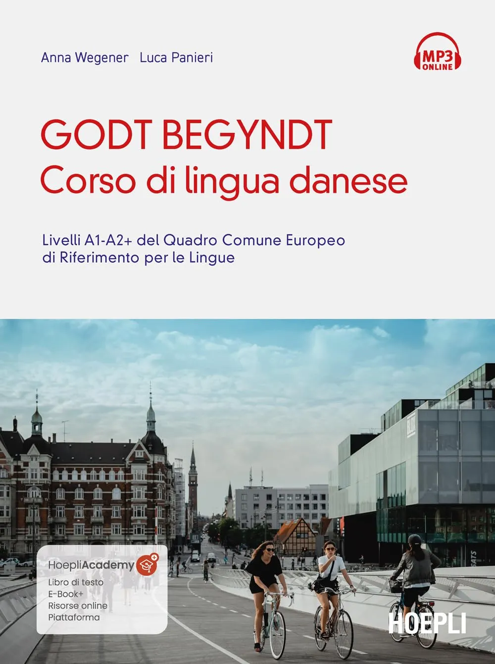 Godt begyndt. Corso di lingua danese. Livelli A1-A2+