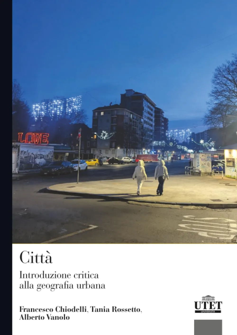 Città. Introduzione critica alla geografia urbana