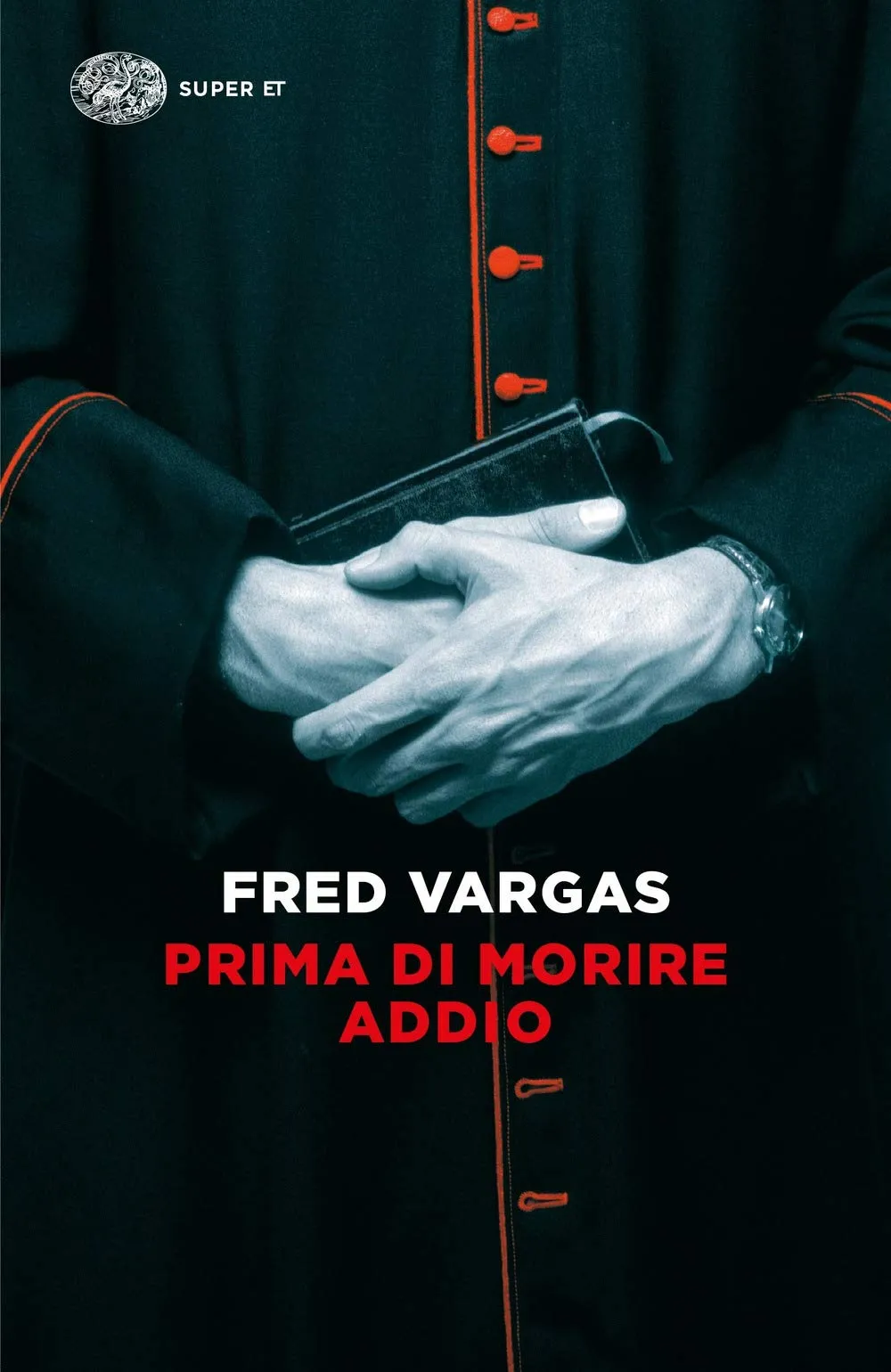Prima di morire addio - Fred Vargas